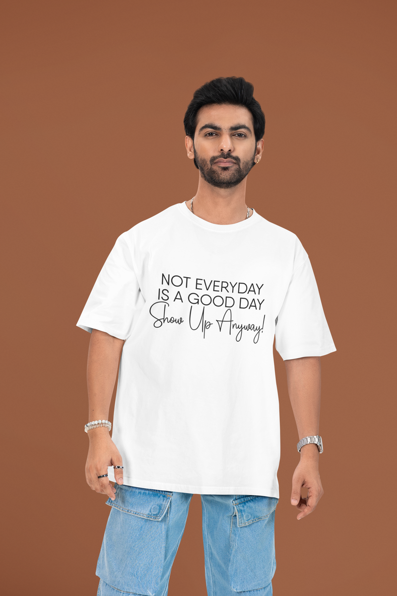 Men's White Not Everyday Is A Good Day Oversized Printed T-shirt